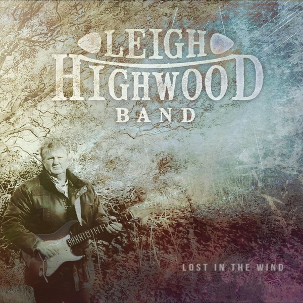 Leigh Highwood Band - Lost in the Wind  2021
