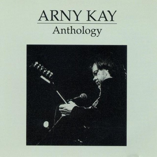 Arny Kay - Anthology (1997/2006)
